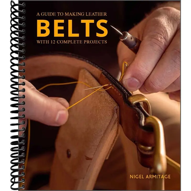 A Guide to Making Leather Belts with 12 Complete Projects