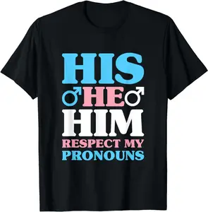 His He Him Respect My Pronouns Trans Men Transgender Pride Summer Casual Shortsleeve Cotton T-Shirt