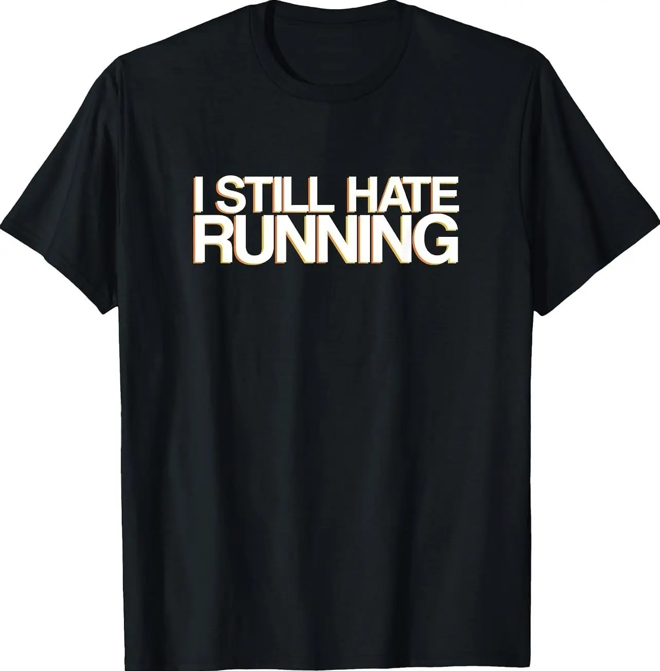 Funny Workout & Running Shirt - I Still Hate Running T-Shirt FX1