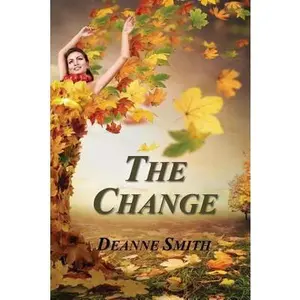 USED-The Change: A Novel of Betrayal, Courage, and Justice by Smith, Deanne (Paperback)