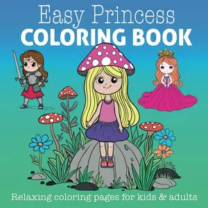 Easy Princess Coloring Book: Relaxing coloring pages for kids & adults