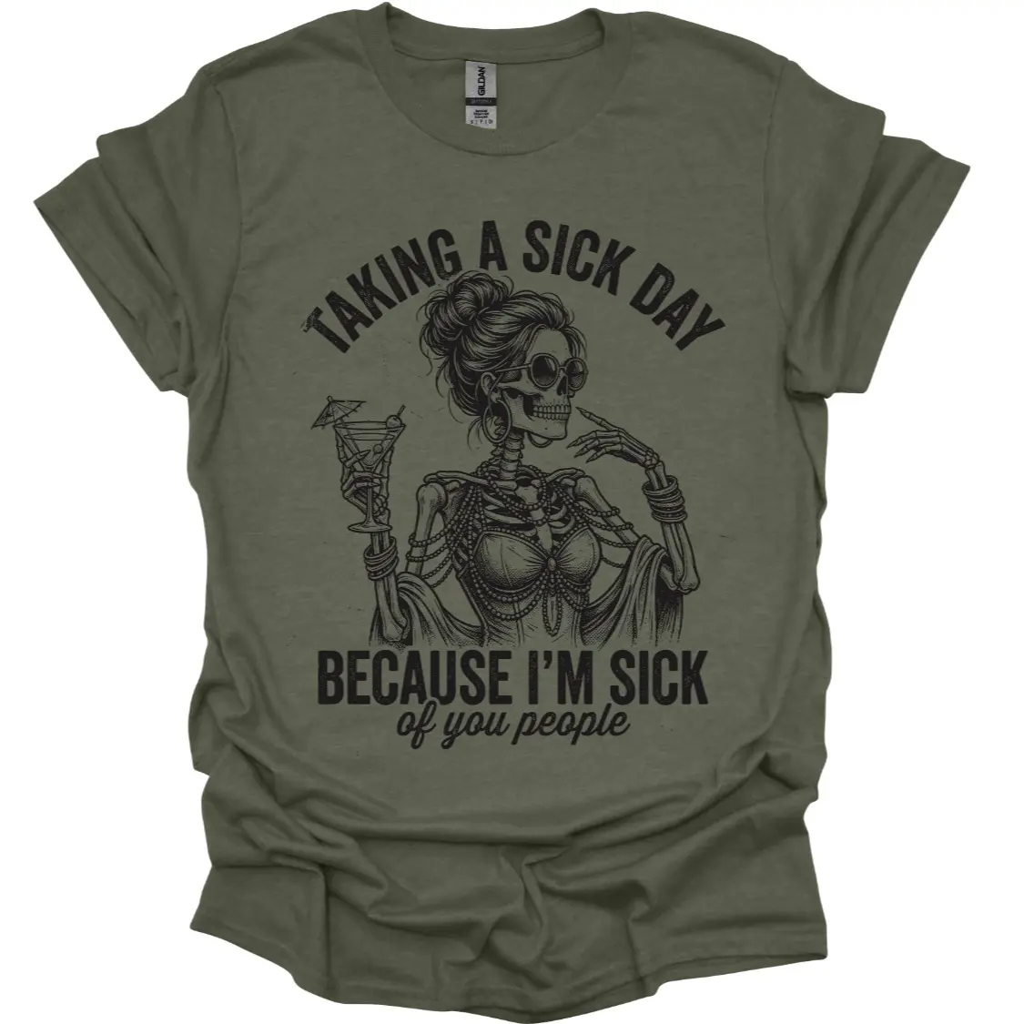 Taking A Sick Day Because I'm Sick Of You People Funny Graphic Tshirt For Women Top Tees Unisex Womenswear