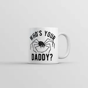 Whos Your Daddy Mug Funny Sarcastic Spider Graphic Coffee Cup - 11oz Funny Coffee Mugs Ceramic Printed Drinkware Cup