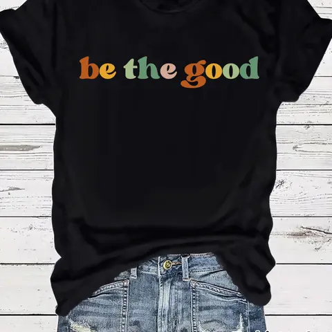 Women's "BE THE GOOD" Slogan Print Round Neck Short Sleeves Fitted Lightweight Summer Tee Womenswear, Fashion Casual Streetwear Crew Neck T-Shirt for Daily Holiday Vacation Outdoor Wear, Ladies Clothes for All Seasons