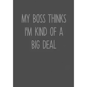 USED-My Boss Thinks I'm Kind Of A Big Deal: Task Planning To Do List & Lined Notebook by Swearson, Susan