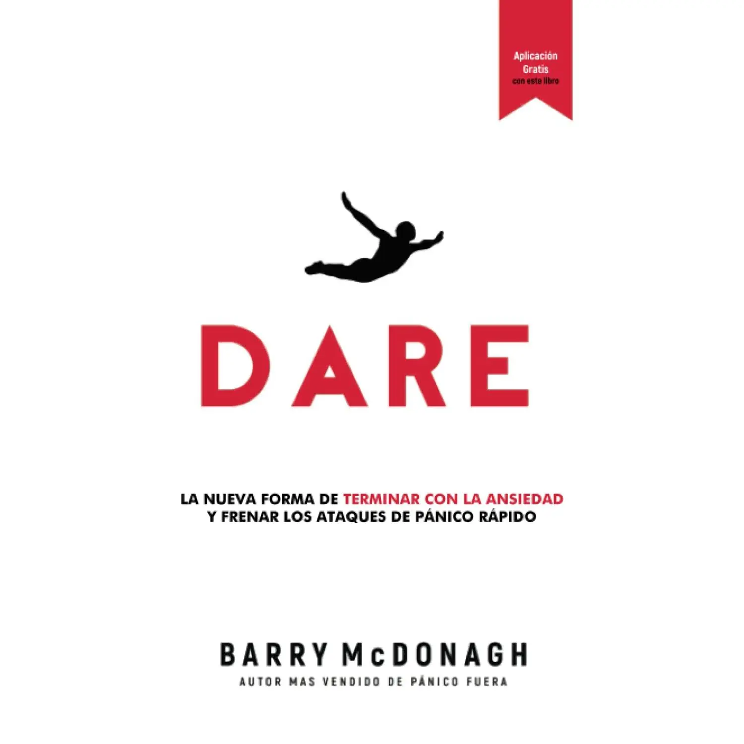 DARE: La Nueva Manera de Acabar con la Ansiedad y Detener los Ataques de Pánico
