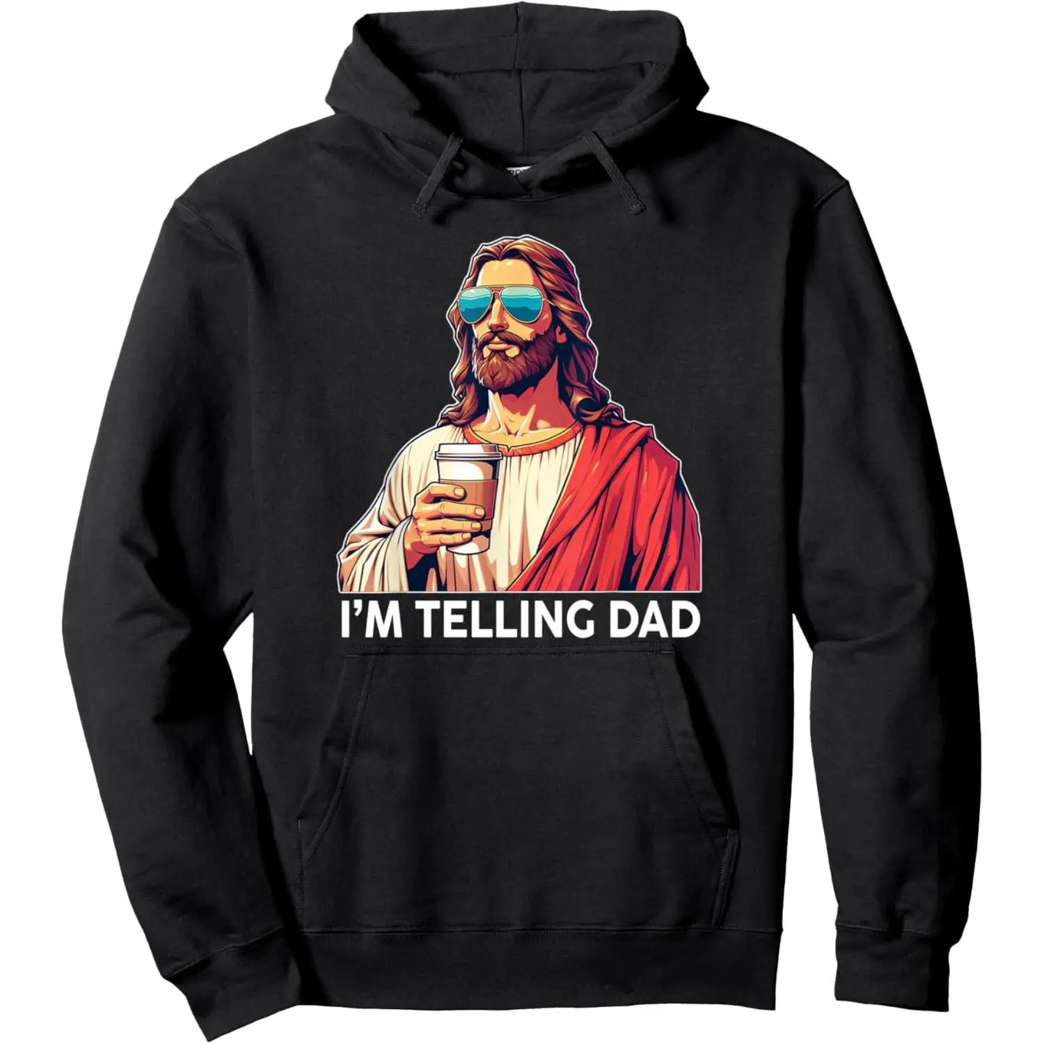 I'm Telling Dad Funny Religious Christian Jesus Meme Pullover Hoodie Outdoor