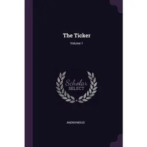 USED-The Ticker; Volume 1 by Anonymous (Paperback)