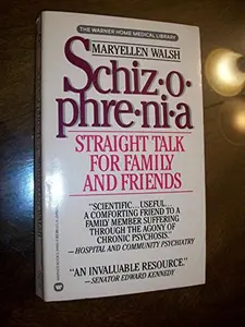 USED-Schizophrenia: Straight Talk for Family and Friends by Maryellen Walsh (Paperback)