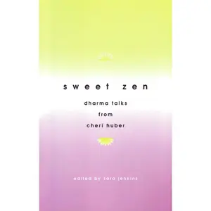 USED-Sweet Zen: Dharma Talks from Cheri Huber by Jenkins, Sara (Paperback)