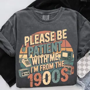 Comfort Colors, Please Be Patient With Me Tshirt, I'm From The 1900s Tee, Throwback Shirt, Funny Meme Gift, Adult Humor, Funny Quotes Shirts, Retro Western Shirt