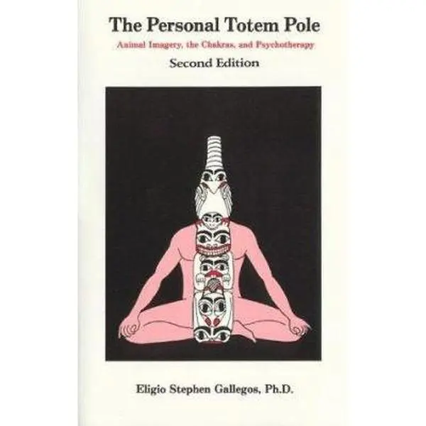 Used Softcover Book - Personal Totem Pole: Animal Imagery, the Chakras and Psychotherapy by Eligio Stephen Gallegos (183pp, Good Condition, English)