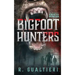 USED-Bigfoot Hunters: A Cryptid Thriller by Gualtieri, Rick (Paperback)