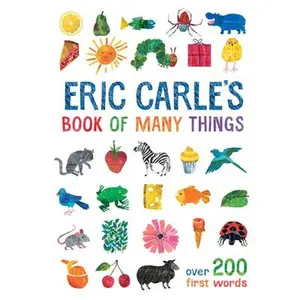Eric Carle's Book of Many Things -- Eric Carle, Hardcover