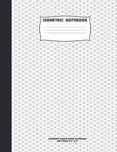 Isometric Notebook: Isometric Graph Paper Notebook; 200 Pages Sized 8.5" x 11" Inches; Grid Of Equilateral Triangles Each Measuring .28"