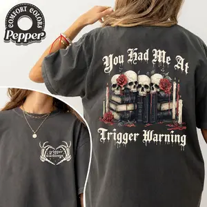 You Had Me At Trigger Warnings Comfort Colors Shirt, Booktok Skeleton Shirt, Dark Romance Smut Gift for Her, Bookish Sweatshirt, Book Lover Gift