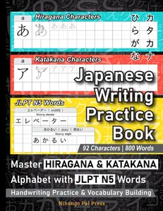Japanese Writing Practice Book: Master HIRAGANA & KATAKANA Alphabet with JLPT N5 Words