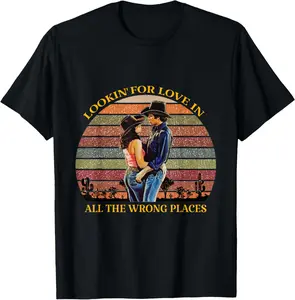 100% Cotton lookin for love in all the wrong places T-Shirt
