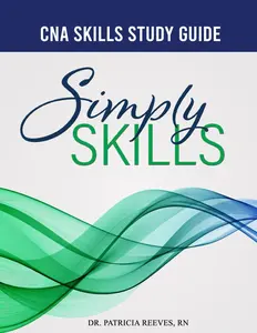 Simply Skills: CNA Skills Study Guide