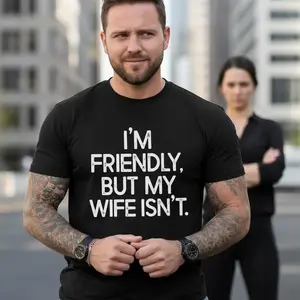 I'm Friendly But My Wife Isn't Funny Warning T-shirt Anniversary Marriage Husband Wife Hoodie Mens Gift Humor Saying Crewneck Top Shortsleeve