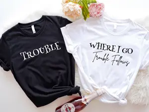 Where I Go Trouble Follows T-Shirt, Funny Matching Friends Trouble Shirt, Sarcastic Couple Tees, Funny Sibling Gift Tee.