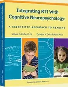 USED-Integrating RTI with Cognitive Neuropsychology A Scientific Approach to Reading by Feifer, D.Ed., Steven G. & Toffalo, Ph.D., Douglas A. Della (James B. Hale, Ph. D. Foreword) (Paperback)