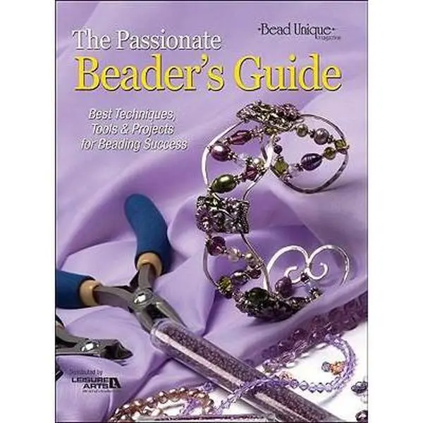 USED-The Passionate Beader's Guide (Leisure Arts #4329) by All American Crafts Inc (Paperback)