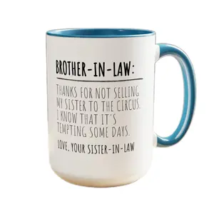 Brother In Law Mug, Funny Brother In Law Gift From Sister In Law, Thanks For Not Selling My Sister To The Circus Mug, New Brother, Novelty Coffee Mug, Gifts For Men Him, 11 15oz Ceramic Cup, Gifts For Guys