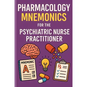 Pharmacology Mnemonics for the Psychiatric Nurse Practitioner