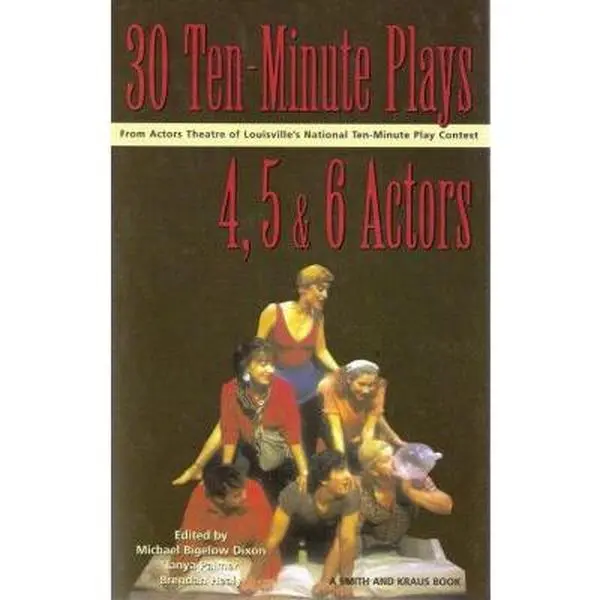 USED-Thirty 10-Minute Plays for 4, 5, and 6 Actors from Actors Theatre of Louisville's National Ten-Minute Play Contest (Contemporary Playwrights Series) by Michael Bigelow Dixon (Paperback)