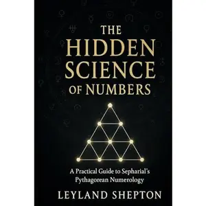 The Hidden Science of Numbers: A Practical Guide to Sepharial's PythagoreanNumerology