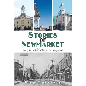 USED-Stories of Newmarket: An Old Ontario Town by Carter, Robert Terence (Paperback)