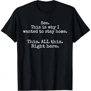 [100% Cotton]MONO LABEL  Unisex Graphic Tees See This Is Why I Wanted To Stay Home Funny Introvert Gifts T-Shirt