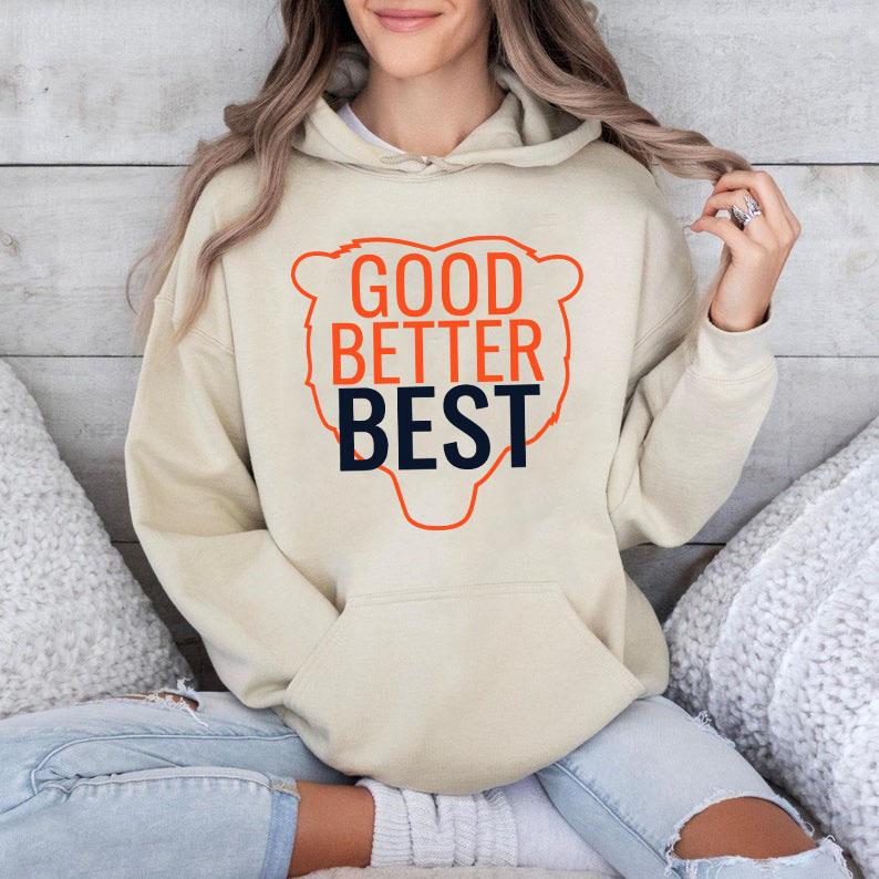 Good Better Best Shirt and Sweatershirt, Chicago Football Fans Vintage Unisex Sweatshirt, Good Better Best Full Quote tee