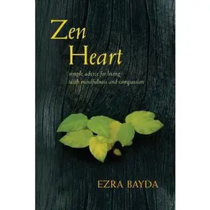 USED-Zen Heart: Simple Advice for Living with Mindfulness and Compassion by Ezra Bayda (Hardcover)