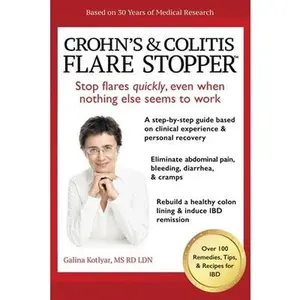 USED-Crohn's and Colitis the Flare StopperSystem.: A Step-by-Step guide based on 30 years of Medical Research and Clinical Experience by Kotlyar Rd Ldn, Galina (Paperback)