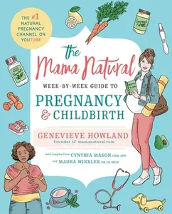 USED Book - The Mama Natural Week-By-Week Guide to Pregnancy and Childbirth by Howland, Genevieve (Paperback) - english
