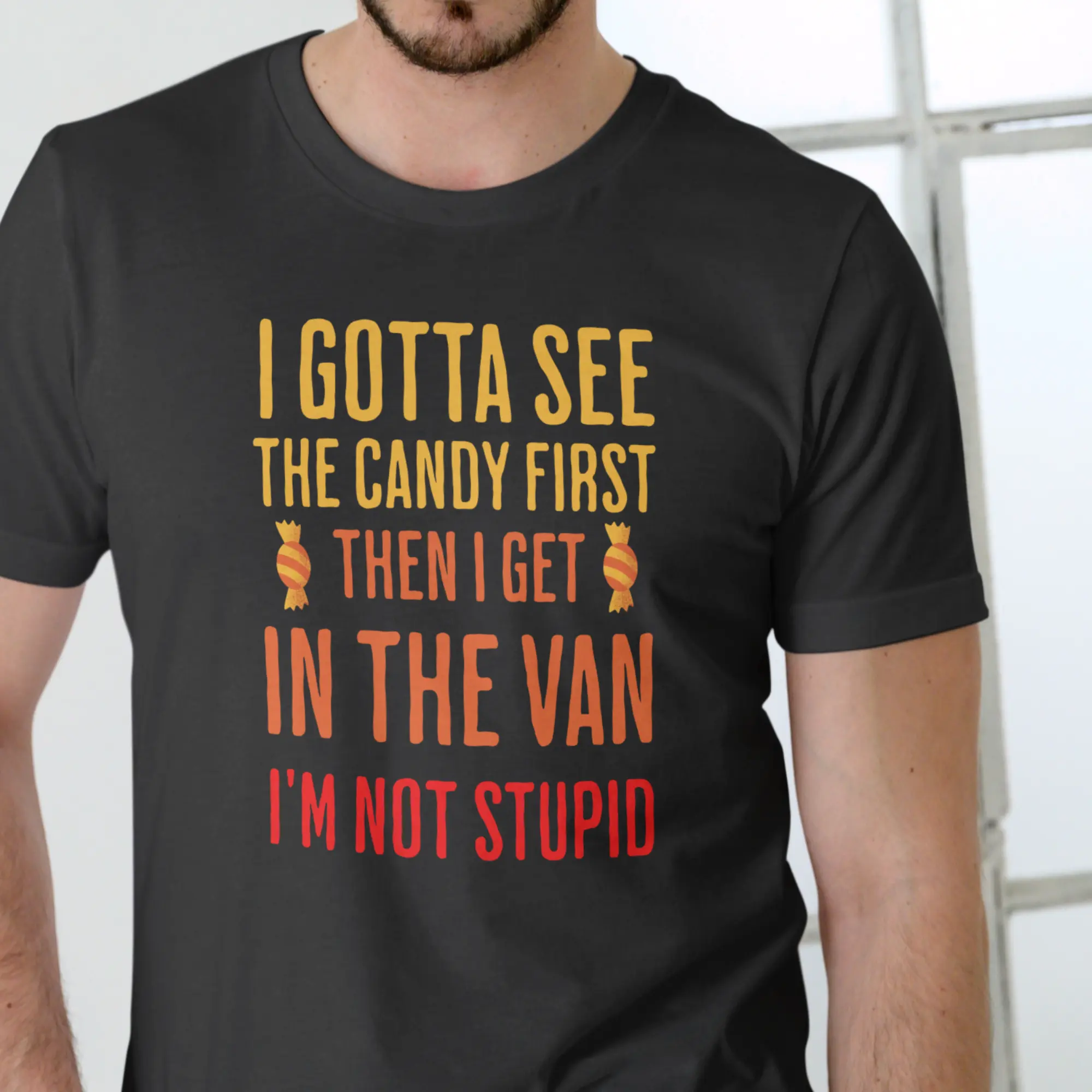 Men's Classic Round Neck Short-Sleeve Cotton Casual Tshirt - Menswear Streetwear Top with "GOTTA SEE THE CANDY FIRST THEN GET IN THE VAN I'M NOT STUPID" Graphic, Ideal for Pairing with Jeans, Shortsleeve, T-Shirt, Text Print, Quirky Message