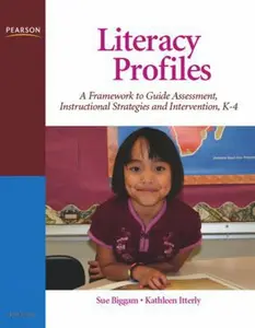 USED-Literacy Profiles: A Framework to Guide Assessment, Instructional Strategies and Intervention, K-4 by Sue Biggam (Paperback)