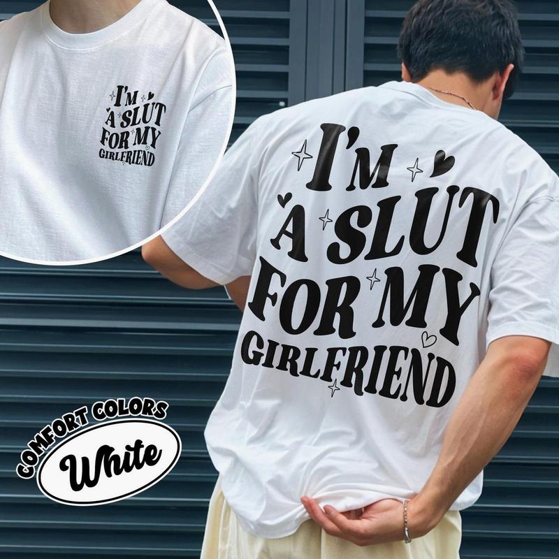 Im A Slut For My Girlfriend Comfort Colors TShirt, Valentines Day Two Sided Shirt For Boyfriend, I Love My Girlfriend Gift, Funny Boyfriend AH6
