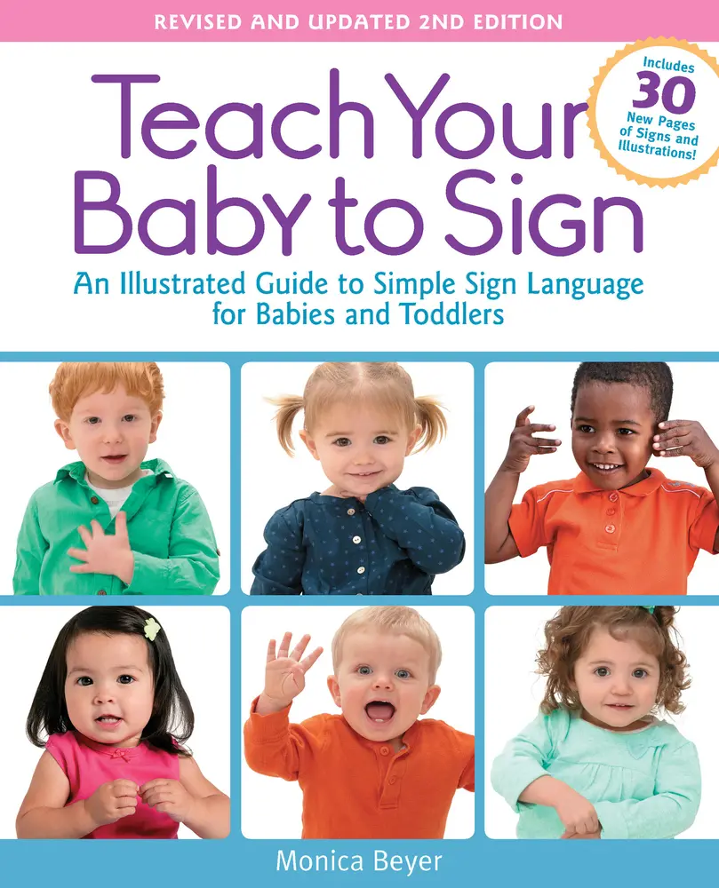 USED Book - Teach Your Baby to Sign, Revised and Updated 2nd Edition: An Illustrated Guide to Simple Sign Language for Babies and Toddlers - Includes 30 New Pages by Beyer, Monica (Paperback) - english
