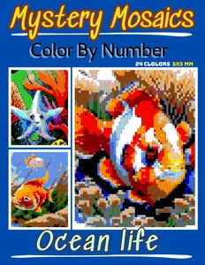 Mystery Mosaics Color By Number: Ocean Life: Extreme Color Quest: Hidden Pictures and Challenges for Stress Relief, a Great Pixel Art Coloring Book for Everyone.