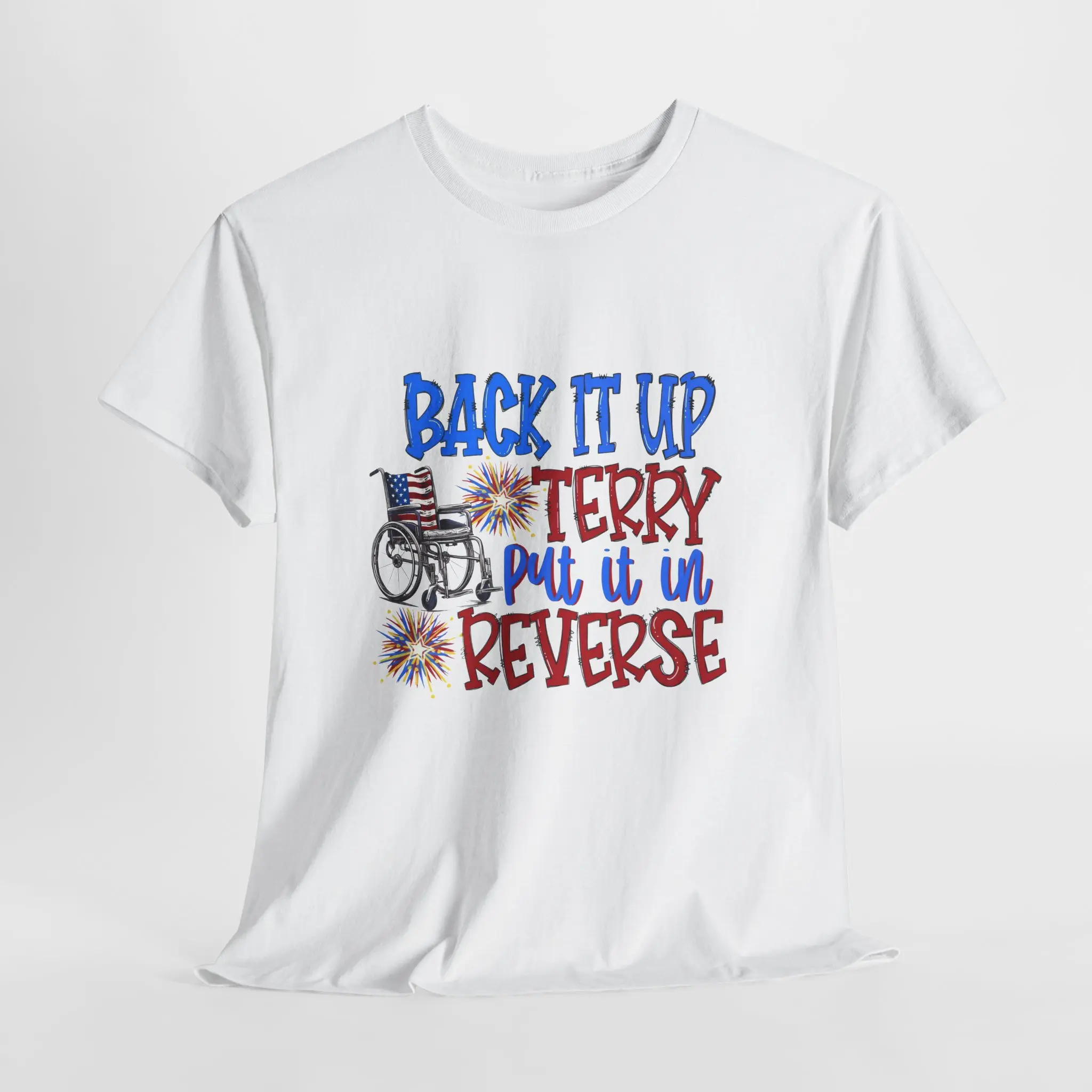 Back it Up Terry Put In Reverse Shirt, 4th of July Shirt, Freedom Shirt, USA Shirt, Star and Stripes Shirt, Independence Day, Fireworks Patriotic TShirt, Forth of July Shirt