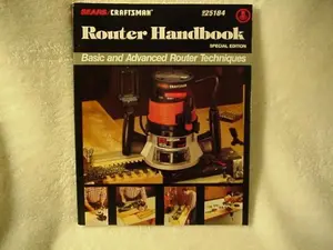 USED-Router Handbook: sears/craftsman: Basic and Advanced Router Techniques: Special Edition by Patrick Spielman (Paperback)