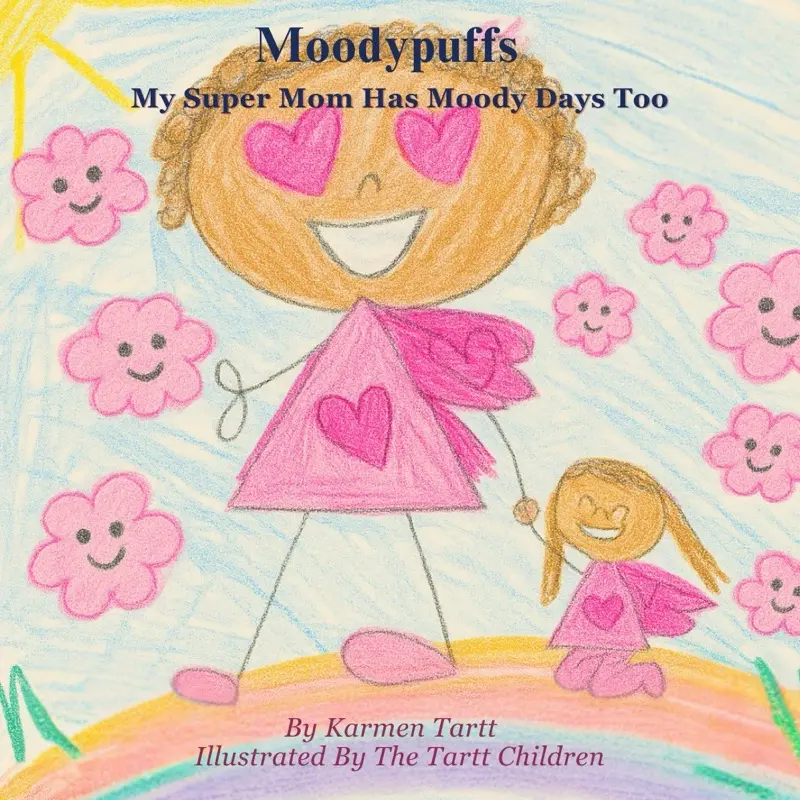 Moodypuffs A Children's Book About Adult Emotions Heartfelt Unique Illustrations by Children Emotional Literacy for Families Schools and Libraries - Storytelling by Karmen Tartt Moody Karmen Empathy