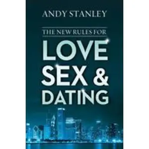 USED-The New Rules for Love, Sex, and Dating: Exploring the Challenges, Assumptions, and Land Mines of Dating in the Twenty-First Century by Stanley, Andy (Paperback)