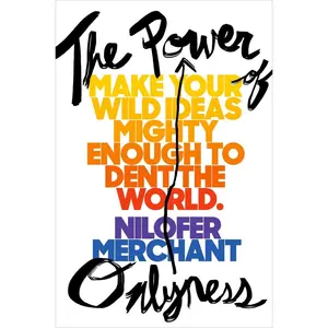 USED-The Power of Onlyness: Make Your Wild Ideas Mighty Enough to Dent the World by Merchant, Nilofer (Hardcover)