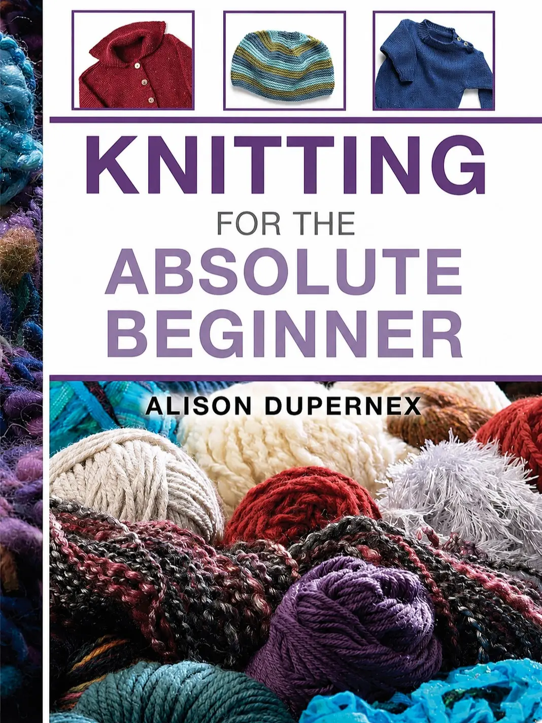 Beginner Knitting Guide Book, Step-by-Step Patterns & Techniques with Photos, Easy Knitting Projects for Scarves, Hats, Sweaters & Home Decor
