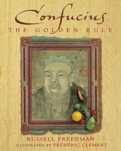 USED-Confucius: The Golden Rule by Russell Freedman (Hardcover)