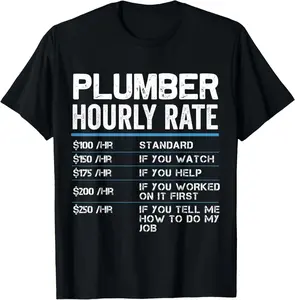 100% Cotton Plumber Hourly Rates Funny Gift for Plumber Labor Rates T-Shirt